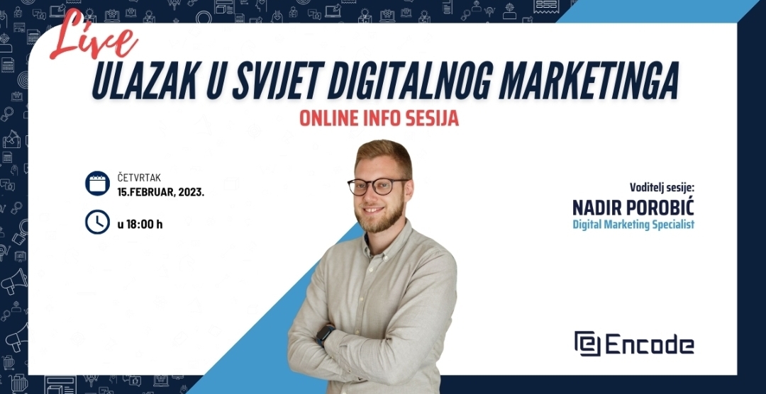 [Encode] Besplatna info sesija: “Ulazak u svijet digitalnog marketinga” sa Nadirom Porobićem