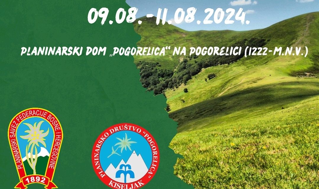 PD “Pogorelica”: Slet planinara FBiH za 2024. godinu 9.-11. 8. 2024. na planini Pogorelici