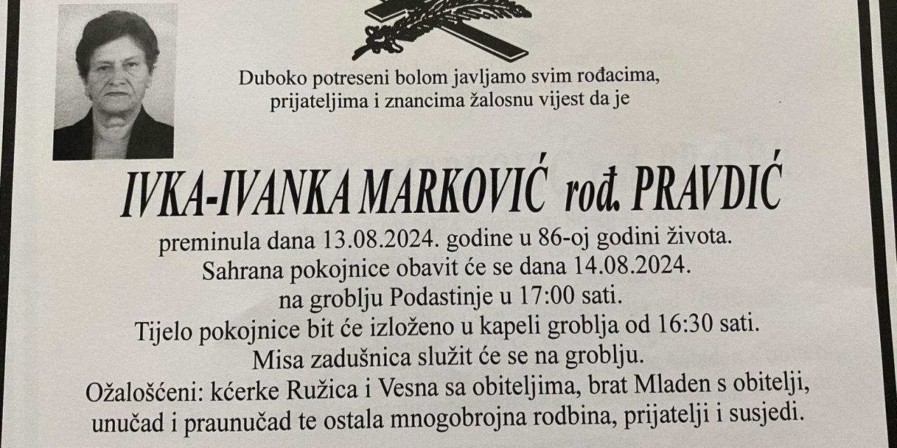 Preminula je Ivka – Ivanka Marković, rođ. Pravdić