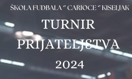 NAJAVA: “TURNIR PRIJATELJSTVA 2024” U KISELJAKU