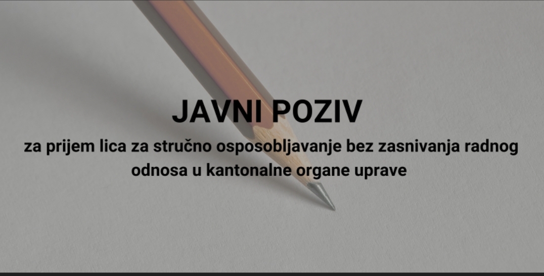 VOLONTERI: Javni poziv za prijem osoba za stručno osposobljavanje bez zasnivanja radnog odnosa u kantonalna tijela uprave