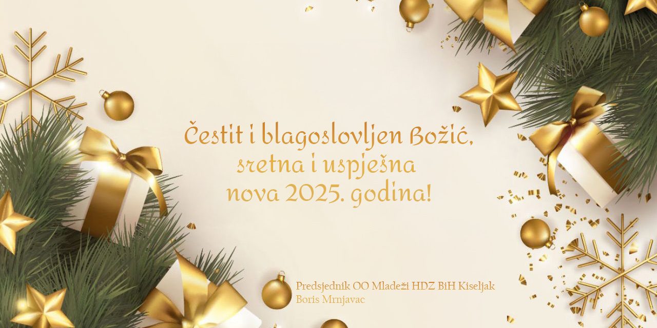 Božićna čestitka predsjednika OO Mladeži HDZ BiH Kiseljak Borisa Mrnjavca