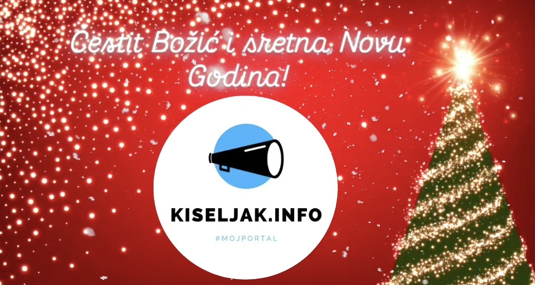 REDAKCIJA PORTALA KISELJAK.INFO ŽELI VAM ČESTIT I BLAGOSLOVLJEN BOŽIĆ!