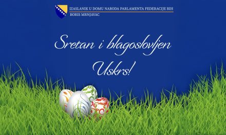 Uskrsna i Vaskrsna čestitka Borisa Mrnjavca, izaslanika u Domu naroda Parlamenta Federacije Bosne i Hercegovine