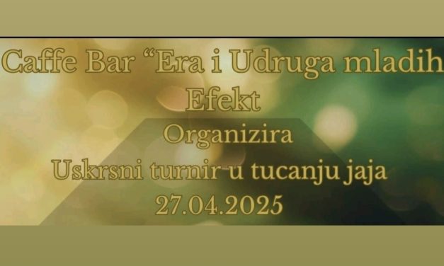 Tradicionalni turnir u tucanju jaja Caffe “Era” i Udruge “Efekt”