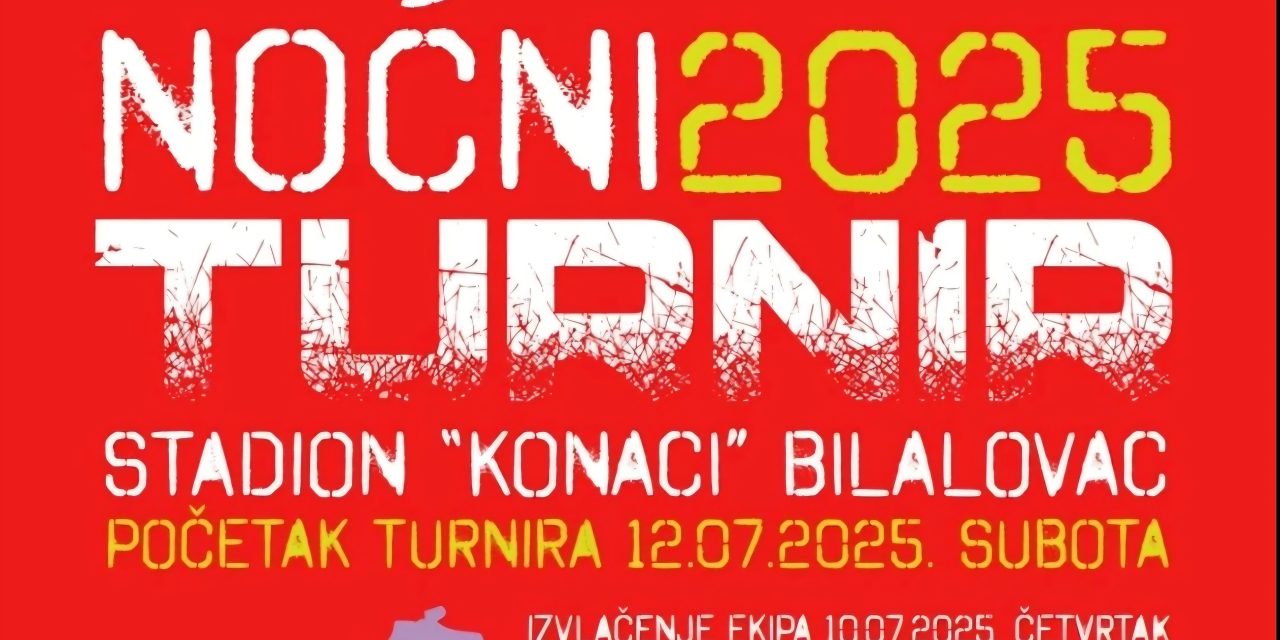 Bilalovac: Organizacija Noćnog turnira 2025 – bogat nagradni fond i futsal spektakl pod reflektorima!