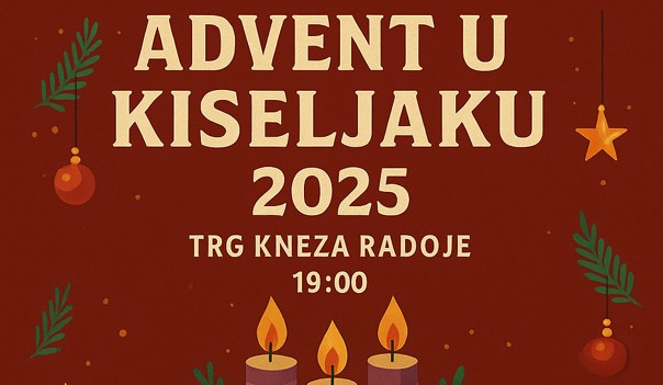Advent u Kiseljaku 2025: Glazba, druženje i blagdanski ugođaj na Trgu kneza Radoje