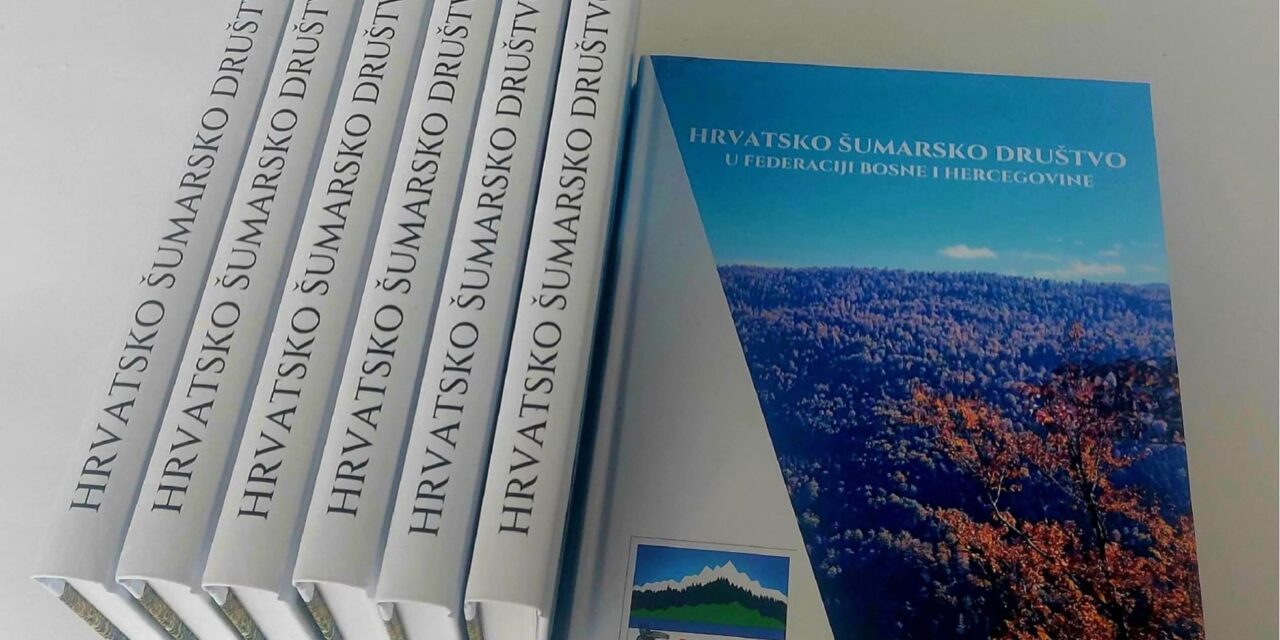 Monografijom obilježeno 30 godina djelovanja Hrvatskog šumarskog društva u FBiH