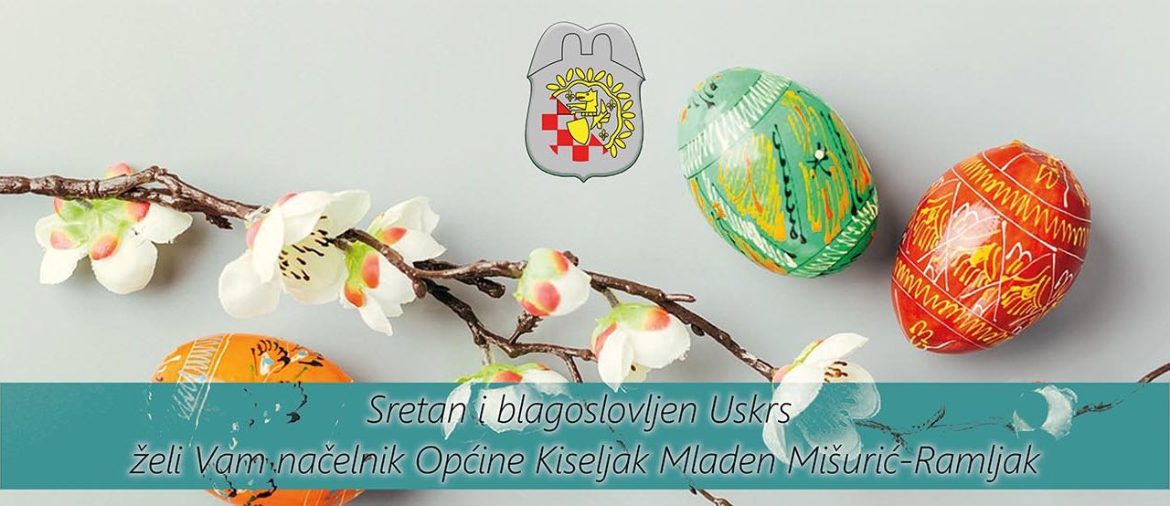 Uskrsna čestitka načelnika Općine Kiseljak