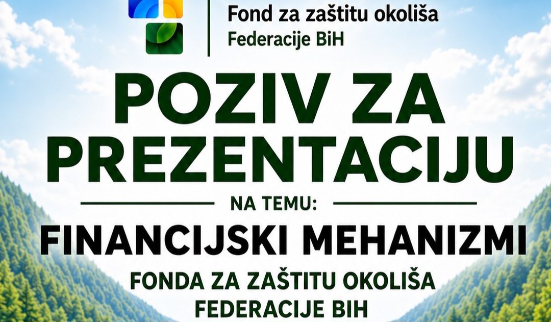 Prezentacija financijskih mehanizama Fonda za zaštitu okoliša Federacije BiH u Sarajevu