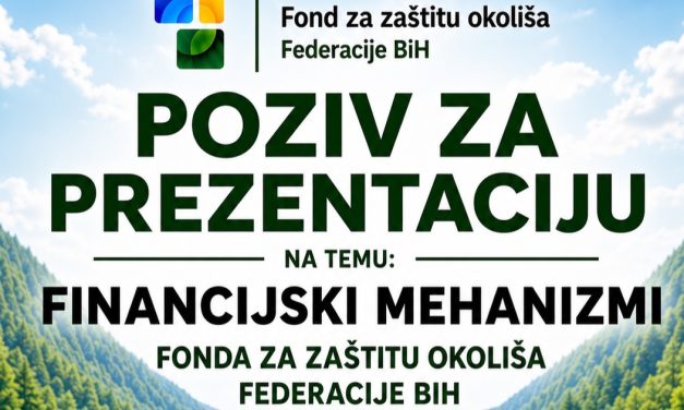 Prezentacija financijskih mehanizama Fonda za zaštitu okoliša Federacije BiH u Sarajevu
