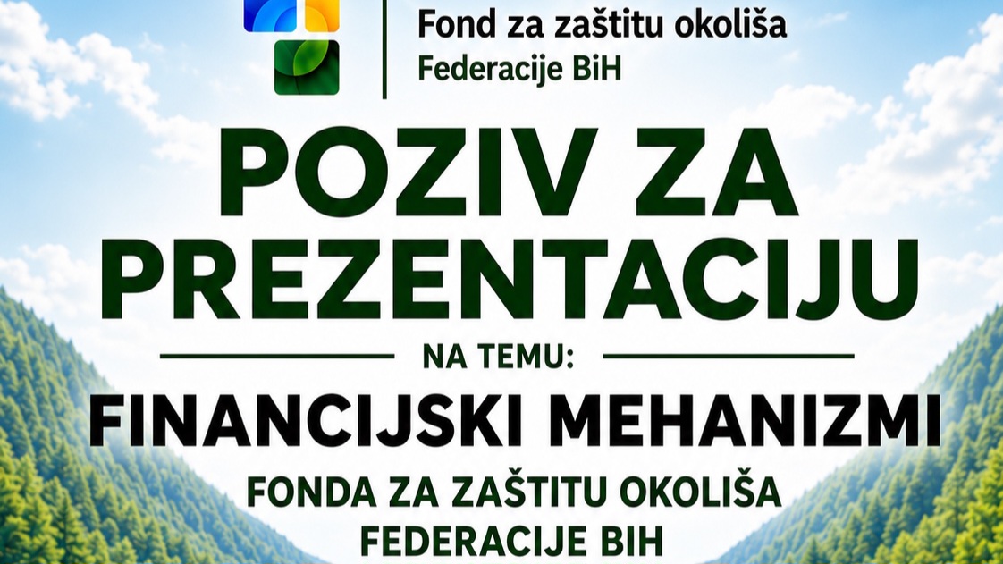 Prezentacija financijskih mehanizama Fonda za zaštitu okoliša Federacije BiH u Sarajevu